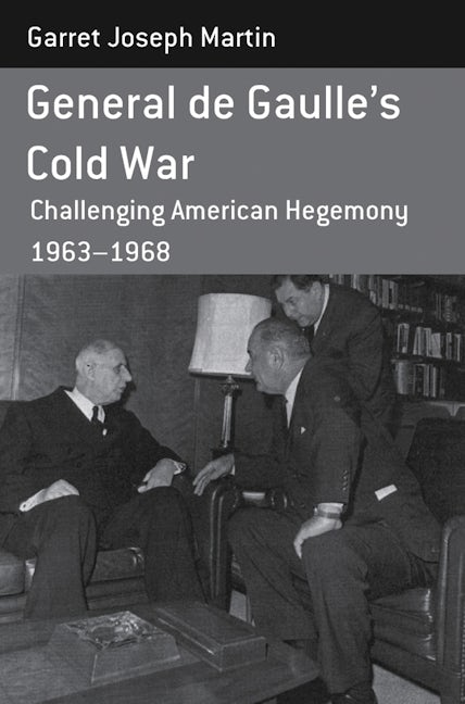 Book cover image for General de Gaulle's Cold War ISBN: 9781782380153